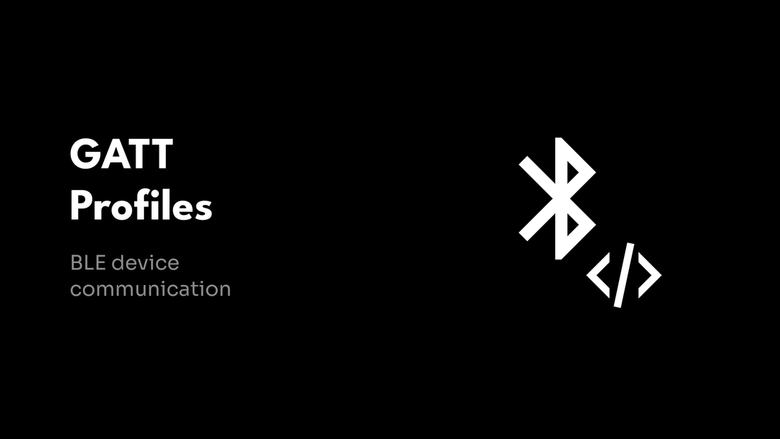 GATT Profiles - BLE device communication