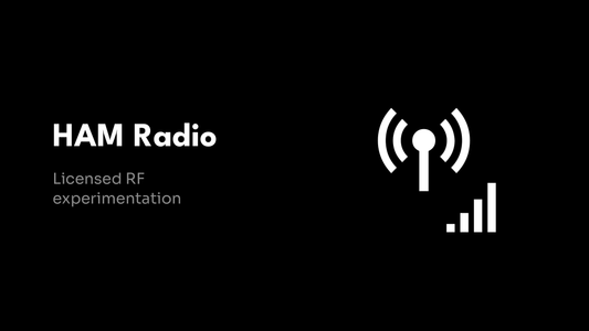 HAM Radio - Licensed RF experimentation