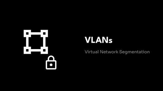 VLANs - Virtual Network Segmentation