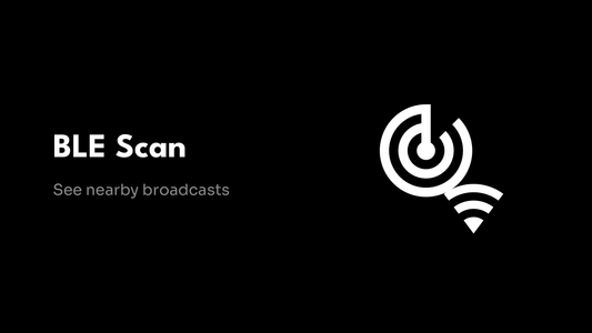 BLE Scan - See nearby broadcasts