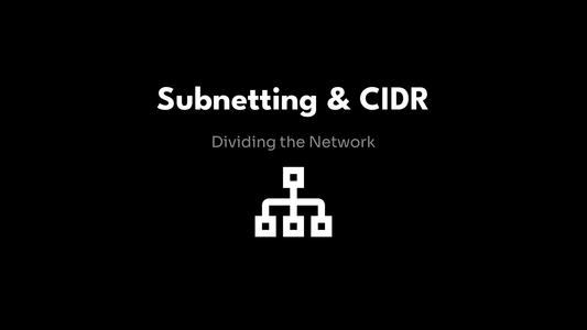 Subnetting & CIDR - Dividing the Network