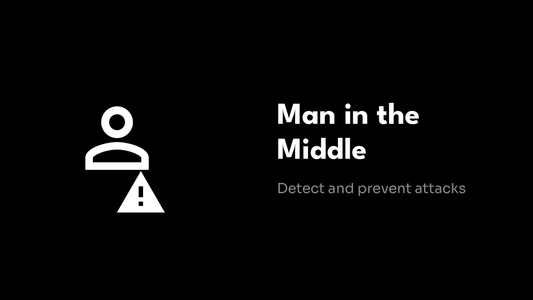 Man in the Middle - Detect and prevent attacks
