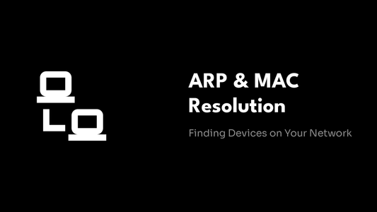 ARP and MAC Resolution - Finding Devices on Your Network