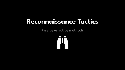 Reconnaissance Tactics - Passive vs active methods
