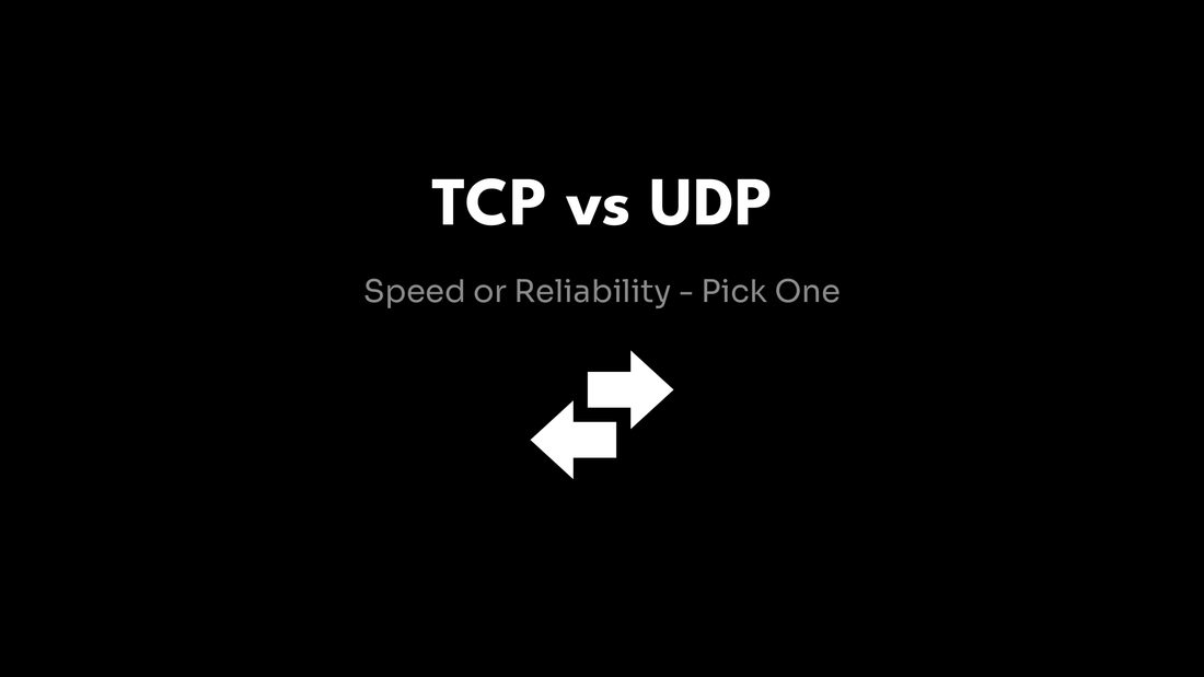 TCP vs UDP - Speed or Reliability - Pick One