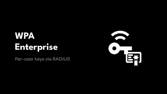 WPA Enterprise Setup Basics - Per-user keys via RADIUS