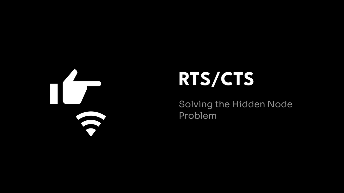 RTS/CTS - Solving the Hidden Node Problem