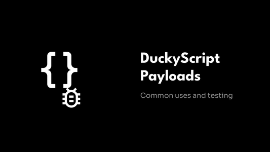 DuckyScript Payloads - Common uses and testing