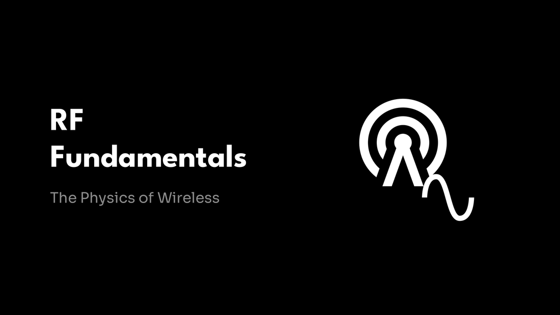 RF Fundamentals - The Physics of Wireless