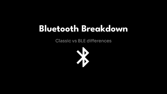 Bluetooth Breakdown - Classic vs BLE differences