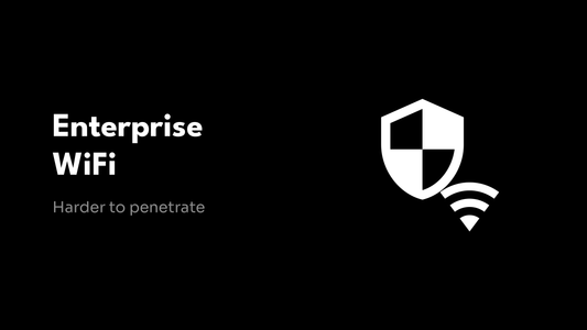 Enterprise WiFi - Harder to penetrate