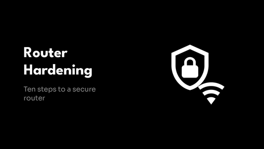 Router Hardening Checklist - Ten steps to a secure router
