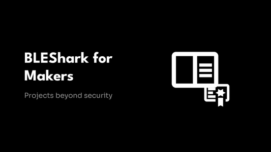 BLEShark for Makers - Projects beyond security